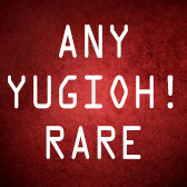 Any YuGiOh! Rare