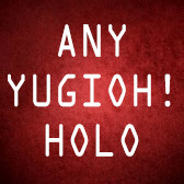 Any YuGiOh! Holo