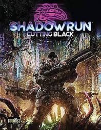Shadowrun RPG: 6th Edition Cutting Black