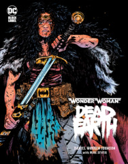 Wonder Woman: Dead Earth Hardcover (Mature Readers)