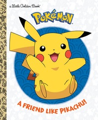 Little Golden Book - Pokemon: A Friend Like Pikachu
