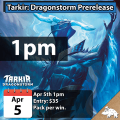 Tarkir: Dragonstorm Prerelease - April 5th @ 1pm