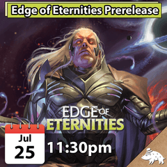 Edge of Eternities Prerelease 7/25 @ 11:30pm