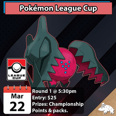 Pokemon League Cup - March 22nd @ 5:30pm