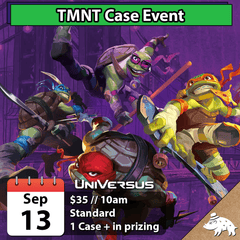 Universus TMNT Case Event - 9/13 @ 10am