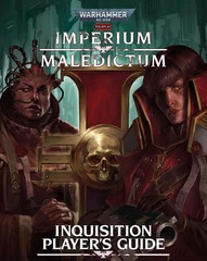 Warhammer 40K Imperium Maledictum RPG: PRESALE Inquisition Player's Guide