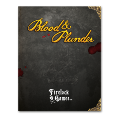 Blood & Plunder: base/core rulebook