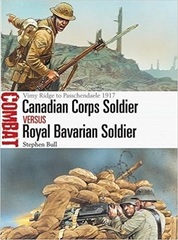 Canadian Corps Soldier vs Royal Bavarian Soldier: Vimy Ridge to Passchendaele 1917 osprey
