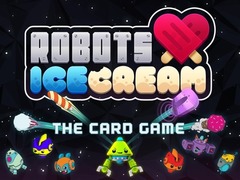 Robots Love Ice Cream: PRESALE The Card Game