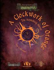 Clockwork & Cthulhu RPG: Clockwork of Orange - The Heydelberg Horror