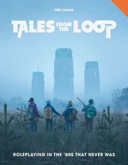Tales from the Loop RPG: base/core rulebook
