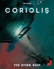 Coriolis RPG Roleplaying Game: The Dying Ship modiphius