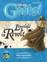 Oh My Goods! Longsdale in Revolt expansion board game Mayfair Games