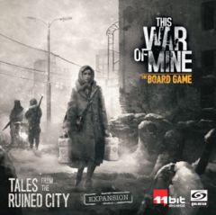 This War of Mine: Tales From the Ruined City board game expansion ares