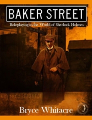 Baker Street RPG: Sherlock Holmes Roleplaying Game base/core rulebook