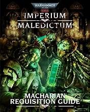 Warhammer 40K Imperium Maledictum RPG: PRESALE Macharian Requisition Guide cubicle 7