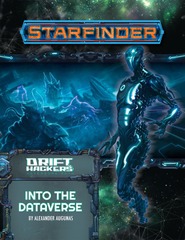 Starfinder RPG: Adventure Path #51: Into the Dataverse (Drift Hackers 3 of 3)