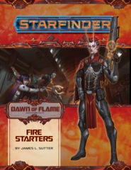 Starfinder RPG: Adventure Path #13 Fire Starters (Dawn of Flame 1 of 6)