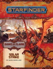 Starfinder RPG: Adventure Path #17 Solar Strike (Dawn of Flame 5 of 6)