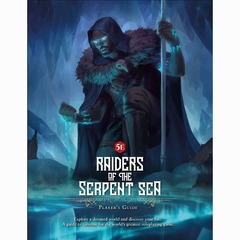 RAIDERS OF THE SERPENT SEA: PLAYER'S GUIDE (5E)