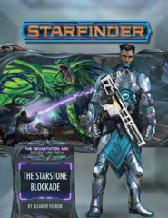 Starfinder RPG: Adventure Path #32 The Starstone Blockade (The Devastation Ark 2 of 3)