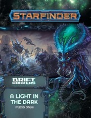 Starfinder RPG: Adventure Path #49: A Light in the Dark (Drift Hackers 1 of 3)