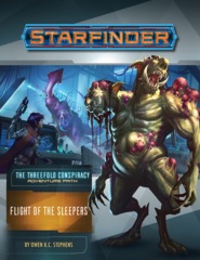 Starfinder RPG: Adventure Path #26 Flight of the Sleepers (The Threefold Conspiracy 2/6)