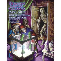 DUNGEON CRAWL CLASSICS RPG: DYING EARTH ADVENTURE: 9 TIME TEMPESTS OF THE NAMELESS ROSE