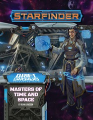 Starfinder RPG: Adventure Path #48: Masters of Time and Space (Drift Crashers 3 of 3)