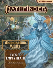 Pathfinder RPG (Second Edition): Adventure Path #165: Eyes of Empty Death (Abomination Vaults 3 of 3)