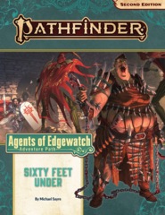 Pathfinder RPG (Second Edition): Adventure Path #158: Sixty Feet Under (Agents of Edgewatch 2 of 6)