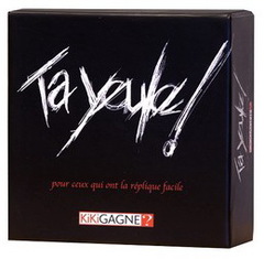 Ta Yeule!