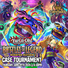 Yu-Gi-Oh! Battles of Legend: Monster Mayhem Case Tournament - Thursday, June 19th 2025 @ 6:30PM