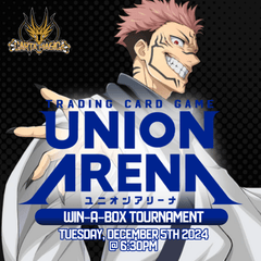 Union Arena Trading Card Game: Win-A-Box Tournament - Tuesday, December 5th 2024 @ 6:30PM