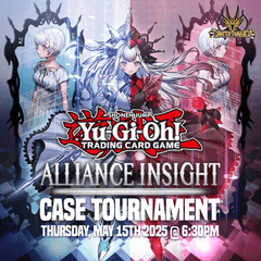 Yu-Gi-Oh! Alliance Insight Case Tournament - Thursday, May 15th 2025 @ 6:30PM