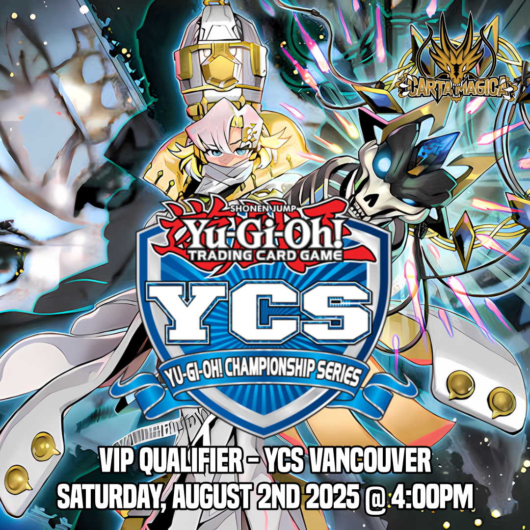 YCS VANCOUVER, BC - VIP Qualifier - Saturday, August 2nd 2025 @ 4:00PM - Carta Magica Ottawa