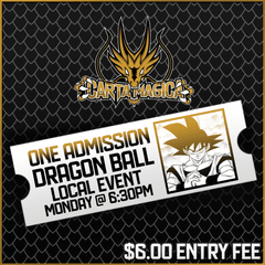 DRAGON BALL MASTERS CARD GAME LOCALS ADMISSION - Monday, March 18th 2024 @ 7:30PM