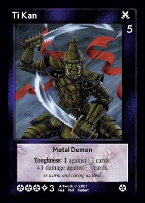 Ti Kan, Metal Demon
