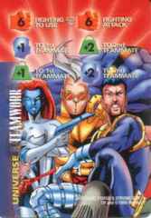 Universe: Teamwork-Fighting 6F SI +1+2  Mystique, Forge & Strong Guy