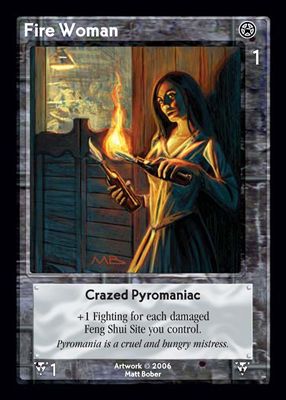 Fire Woman, Crazed Pyromaniac
