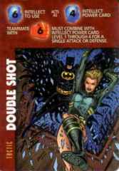 Tactic: Doubleshot-Intellect 6I 4I  6F I  Black Canary & Batman