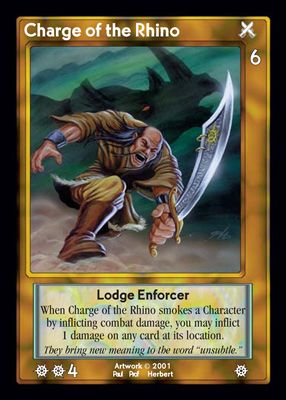 Charge of the Rhino, Lodge Enforcer