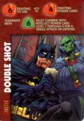 Tactic: Doubleshot-Fighting 6F 4F  6S I  Batman & Martian Manhunter