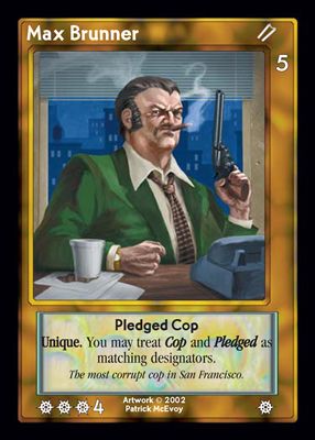 Max Brunner, Pledged Cop
