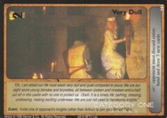 Very Dull