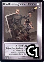 Dan Dammer, Jammer Slammer, Fanatic Cop