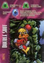 Tactic: Doubleshot-Strength 6S 4S  6I F  Howard the Duck & Man-Thing