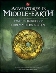 Adventures in Middle-Earth: Eaves of Mirkwood & Loremaster_s Screen