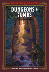 Dungeons & Dragons: A Young Adventurer's Guide - Dungeons & Tombs