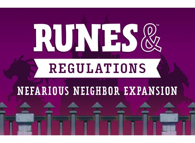 Runes & Regulations - Nefarious Neighbor exp.
